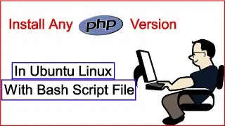 Install Any PHP Version in Ubuntu With Bash Script