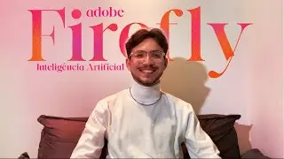 ADOBE FIREFLY - O FUTURO DO DESIGN GRÁFICO - | Inteligência Artificial | Adobe | Ilustração