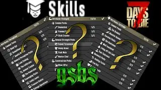 What Skills To Get First - 7 Days to Die - A19 - GSBS