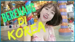 BERENANG DI KOREA! di Onemount Ilsan
