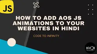 HOW TO ADD ANIMATION TO YOUR WEBSITE IN HINDI || JS CSS WEBSITE ANIMATION|| AOS || CODE TO INFINITY