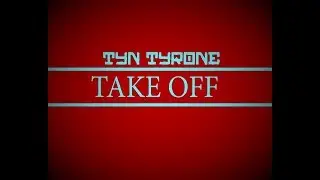 Tyrone X - Takeoff