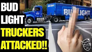 Bud Light Truck Drivers QUIT After Getting Called 'Gay Beer Salesmen’