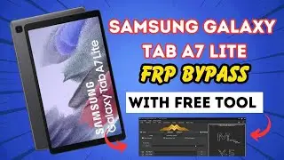 Samsung Galaxy Tab A7 Lite FRP Bypass 2024 | Unlock with Free Tool