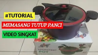 Tutorial/cara memasang tutup panci TOTIPOTENT POT