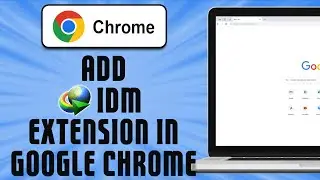 How To Add IDM Extension In Google Chrome (easy)