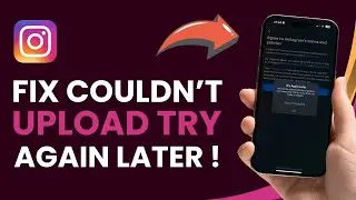 How To Fix- Couldn't Upload Try Again in Instagram Story! [Not Uploading]