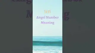 1111 Angel Number Meaning 