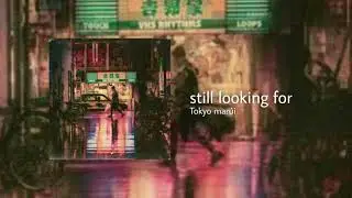 tokyo marui - still looking for (música perdida)