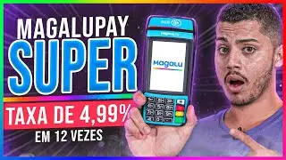 Análise da MAGALUPAY SUPER - Compensa a MÁQUINA DE CARTÃO com TAXA de 4,99% em 12x?