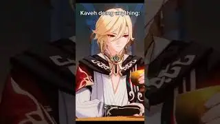 Kaveh is Definitely a Character 
