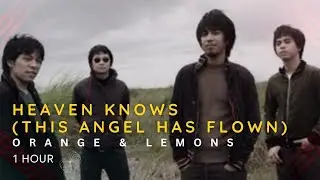 1 Hour Loop | Heaven Knows (This Angel Has Flown) - Orange & Lemons