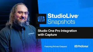 Studio One Integration with PreSonus Capture | StudioLive Snapshots | PreSonus
