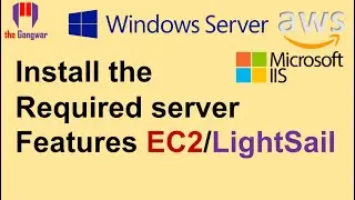 Install The Required Features to SETUP A NEW WINDOWS SERVER WITH .NET MVC APP ON AWS EC2 - LIGHTSAIL