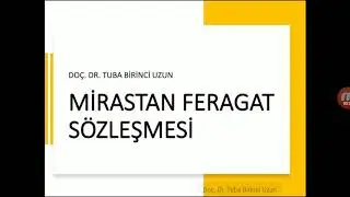 Miras Hukuku: 18. Mirastan Feragat Sözleşmesi