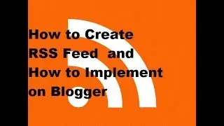 How To Add RSS Feed in Your Blogger 2019