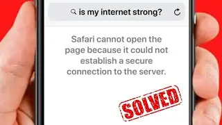 Safari Cannot Open the Page Because It Could Not Establish A Secure Connection to the Server! iOS 17