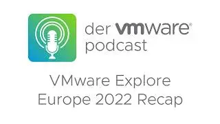 VMware Explore 2022 Europe Recap