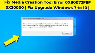 Fix Media Creation Tool Error 0X80072F8F 0X20000 | Fix Upgrade Windows 7 to 10 | Solve 0X80072F8F