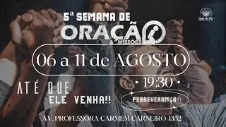 SEMANA DE ORAÇÃO - 06/08/2024