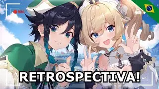 RETROSPECTIVA GENSHIN IMPACT! TUDO DA 1.0 ATÉ A 2.0