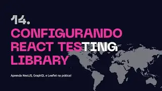 14. Configurando React Testing Library - Aprenda NextJS, GraphQL na prática!