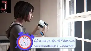 Life is strange Episode 4 Dark room optional photograph 5 Gamma value Achievement/Trophy