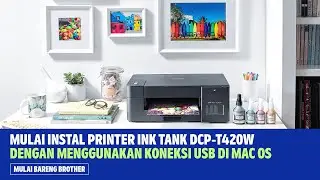 Tutorial Instalasi Printer Ink Tank DCP-T420W Menggunakan Koneksi USB di Mac OS