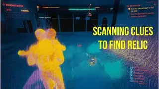 Cyberpunk 2077 - Scan For Thermal Clues to Find the Relic | The Information