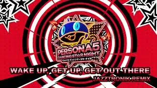 Wake Up, Get Up, Get Out There - Jazztronik Remix - Persona 5 Dancing In Starlight
