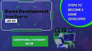Game Development | Free Course | Lesson #11 | Conditional Statement in C#