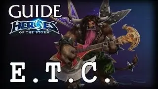 Гайд Е.Т.Ц HOTS - Guide E.T.C Heroes of the Storm - ХОТС Гайд Е.Т.Ц