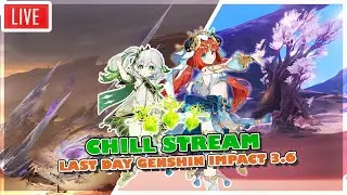 【Genshin Impact】Menggabut di Hari Terakhir GI 3.6 !! | MT Jam 