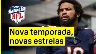 GERAÇÃO NFL - "Nova temporada, novas estrelas"