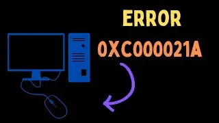 How to Fix 0xc000021a BSoD Error On Windows 11