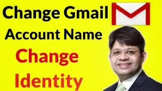How to Change Gmail Name  or How to email name change
