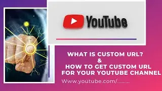 What is Custom URL? | How to enable Custom URL for Youtube Channel | Custom URL