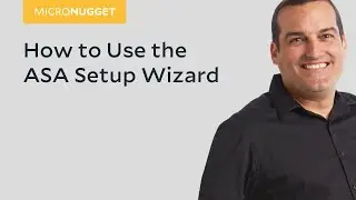 MicroNugget: How to Use the ASA Setup Wizard
