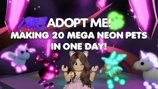 MAKING 20+ MEGA NEON PETS in ONE DAY in Adopt me! 