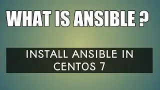 What is Ansible | install Ansible in Centos 7