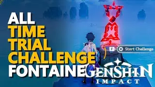 All Fontaine Time Trial Challenges Genshin Impact