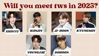Will You Meet TWS in 2025?🤔 || Requested ||