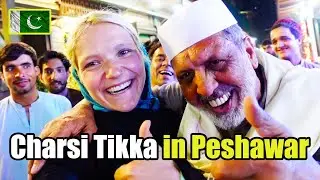 Let's Eat CHARSI TIKKA in PESHAWAR 🇵🇰 | Iconic Pakistani Food Vlog! | Foreigner in Pakistan