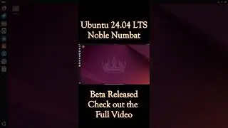 Ubuntu 24.04 LTS : Noble Numbat Beta Released 