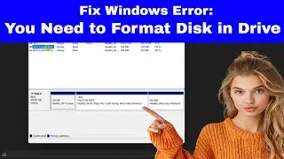 FIX Windows Error: “You Need to Format the Disk in Drive Before You Can Use It”