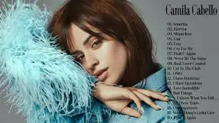 Camila Cabello Greatest Hits Full Album 2021   Camila Cabello New Songs Playlist 2021