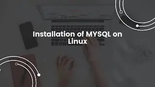 Installation of MYSQL on Linux