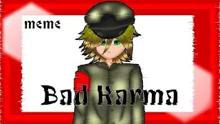 [Bad Karma] Animation meme OC -Shaka World-