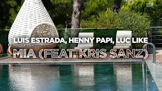 Luis Estrada, Henny Papi, Luc Like - Mia (Feat. Kris Sanz) (Official Audio)