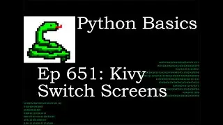 Python Basics Tutorial How to Switch Screen in Kivy With ScreenManager